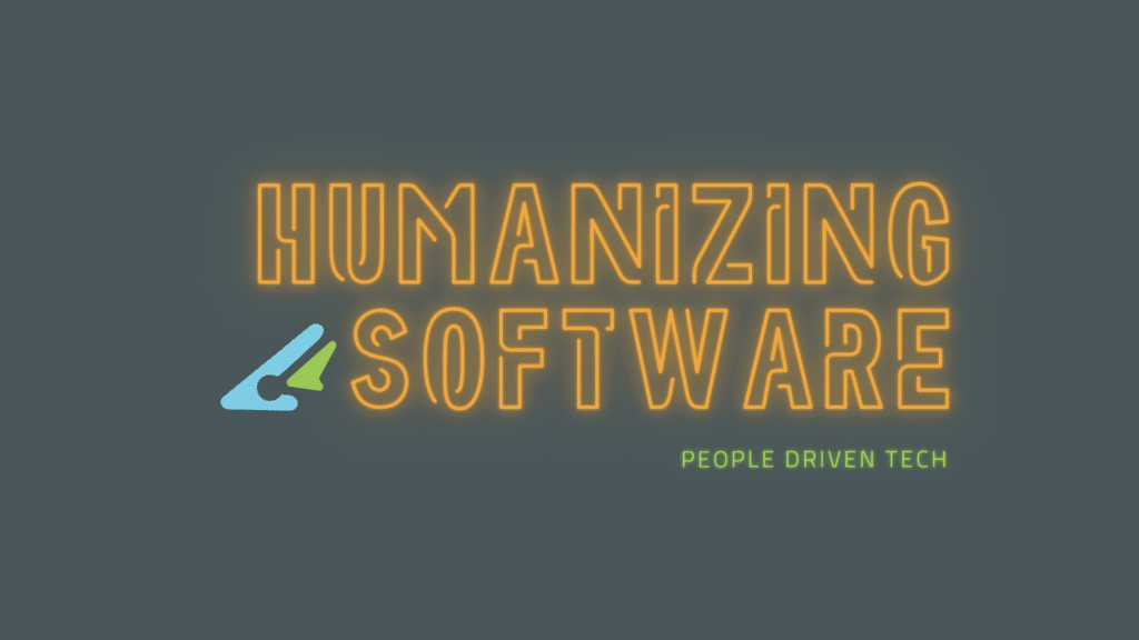 Humanizing Software